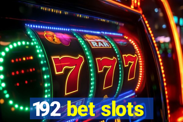 192 bet slots